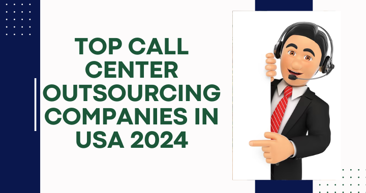 Top Call Center Outsourcing Companies in USA 2024